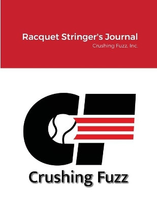 Racquet Stringer's Journal by Michael Grantham 9781716257735