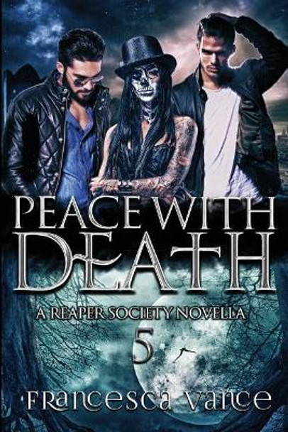 Peace with Death: A Reaper Society Novella by Francesca Vance 9781723740053