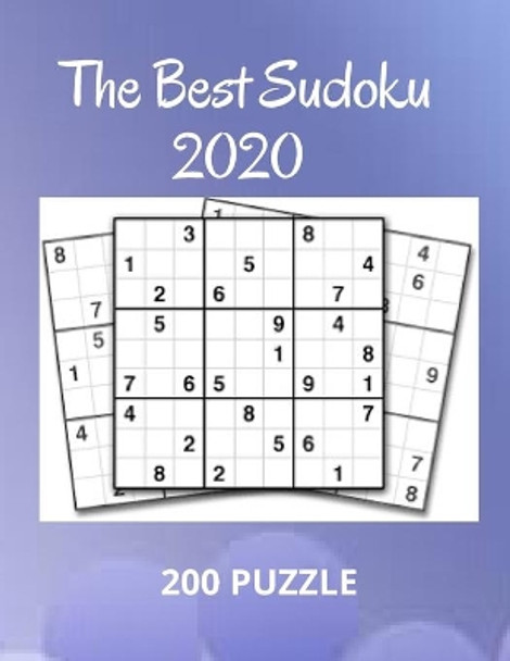 The Best Sudoku 2020; 200 Puzzle: The Best Sudoku 2020; 200 Puzzle by Sudoku Edtion 9798648285873