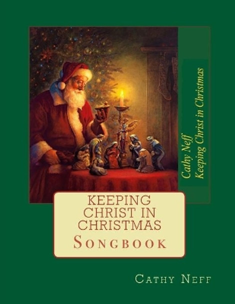 Keeping Christ in Christmas: Songbook by Greg Olsen 9781724169976