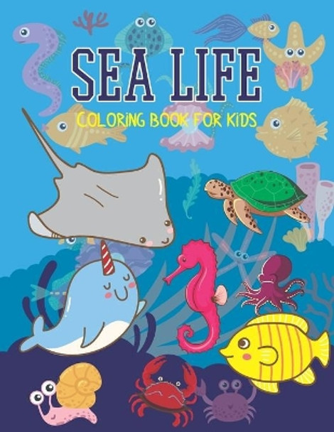 Sea Life Coloring Book For Kids: Sea Creatures Kids Coloring Book, Dolphins, Turtles, Fish, Whales, Sharks... For Boys And Girls, White Paper, 8,5 x 11 inches 42 Pages by Ksr Publishing 9798647551511