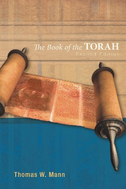 The Book of the Torah, Second Edition by Thomas W Mann 9781498214834