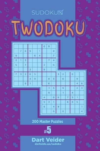 Sudoku Twodoku - 200 Master Puzzles (Volume 5) by Dart Veider 9781979702430