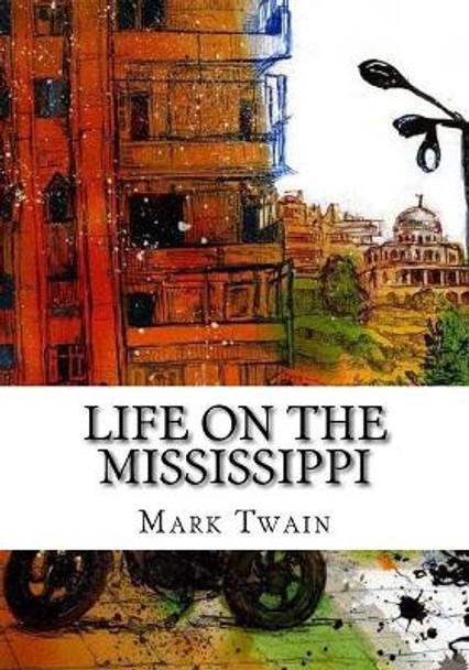 Life On The Mississippi by Mark Twain 9781725602519