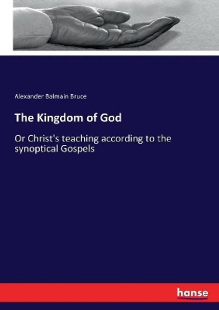 The Kingdom of God by Alexander Balmain Bruce 9783337246181