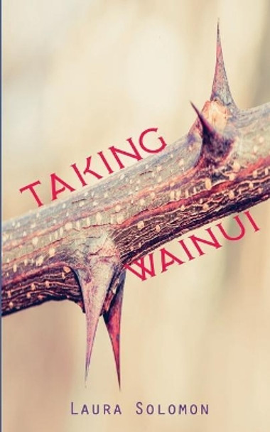 Taking Wainui by Laura Solomon 9788193409350