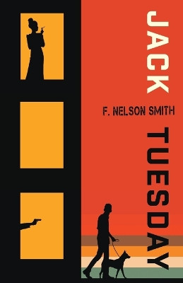 Jack Tuesday by F Nelson Smith 9781989071335