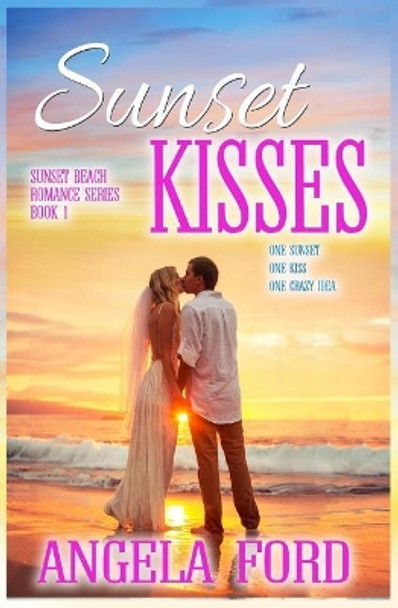 Sunset Kisses by Angela Ford 9781514890479