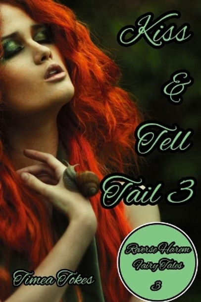 Kiss & Tell Tail 3: A Why Choose MMMF Reverse Harem Little Mermaid Romance Retelling (Reverse Harem Fairy Tales, Book 3) by Timea Tokes 9798689817255