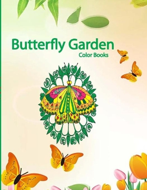 Butterfly Garden Color Books: Butterfly Color Books, An Adult Coloring Book, Kids Coloring Books.(Butterfly Garden Color Books) by Sahid 9798700185332
