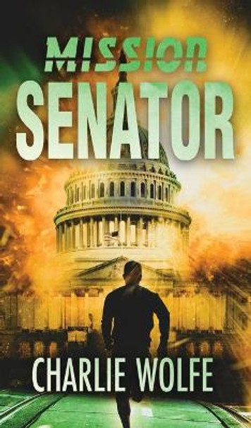 Mission Senator by Charlie Wolfe 9789655751048