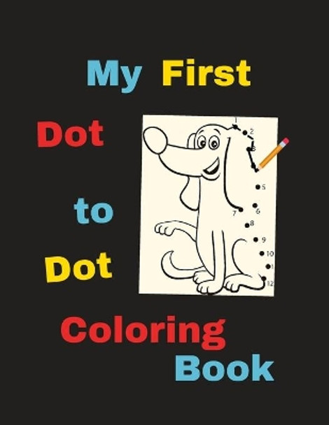 My First Dot to Dot Coloring Book: Happy Animals, Dinosaurs and More! by John Roses 9798710555835