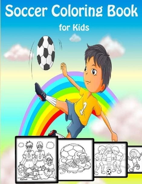 Soccer Coloring Book for Kids: Football Coloring Pages for Kids Ages 2-12, Sport Gift For Boys And Girls!!! by Faycal Design 9798711417774