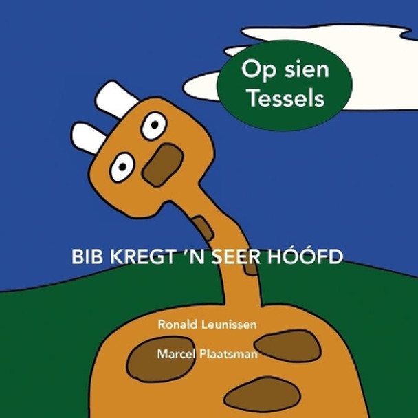 Bib Kregt 'n Seer Hóófd: op sien Tessels by Marcel Plaatsman 9798415915798