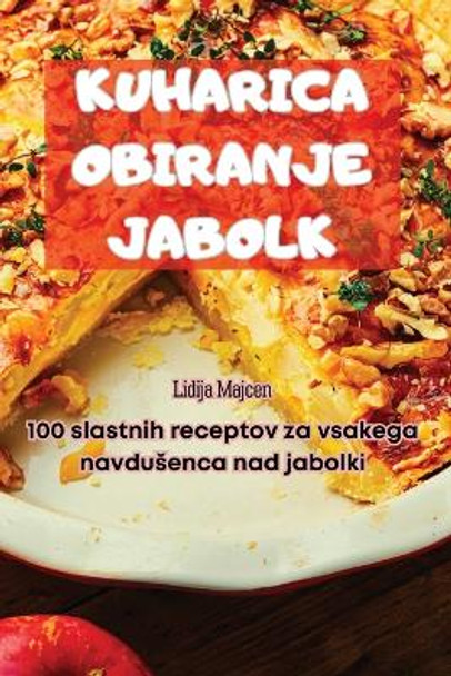 Kuharica Obiranje Jabolk by Lidija Majcen 9781835834718