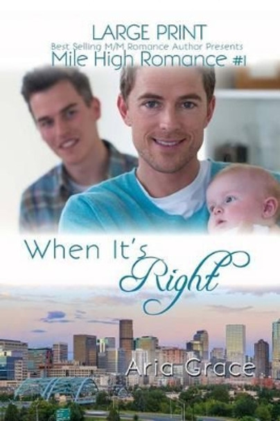 When It's Right Large Print: M/M Romance by Aria Grace 9781533328403