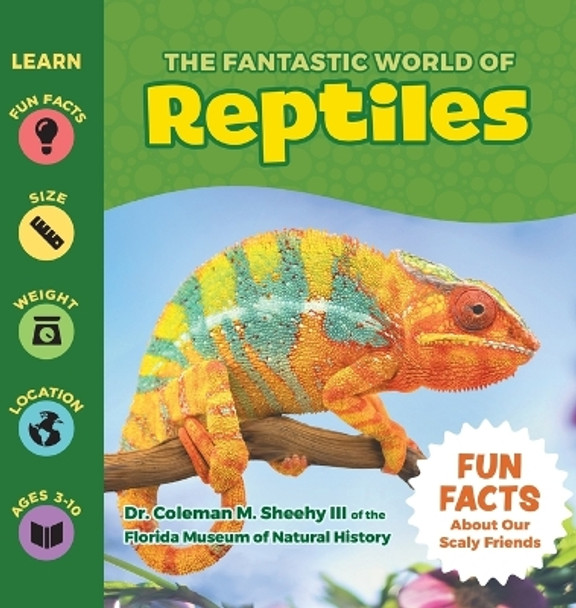 The Fantastic World of Reptiles by Coleman Sheehy 9781956462067