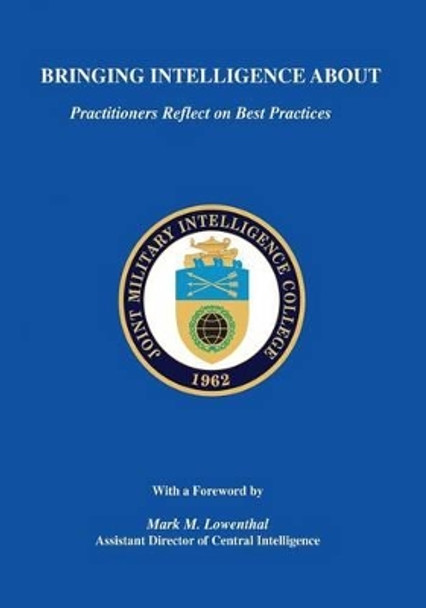 Bringing Intelligence About: Practitioners Reflect On Best Practices by Russell G Swenson 9781523771110