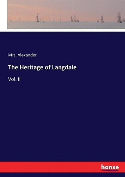 The Heritage of Langdale: Vol. II by Mrs Alexander 9783337053550