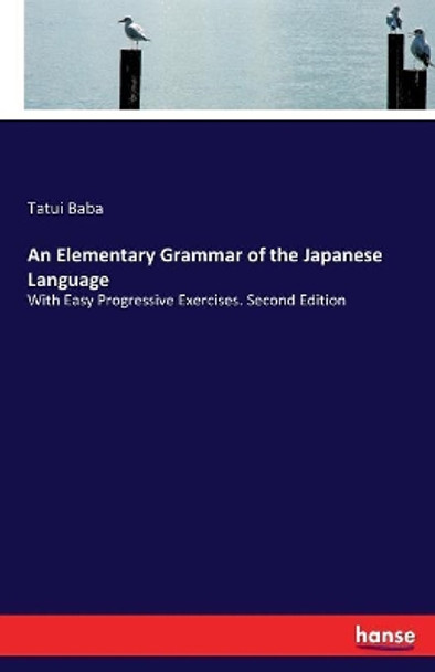 An Elementary Grammar of the Japanese Language by Tatui Baba 9783337085384