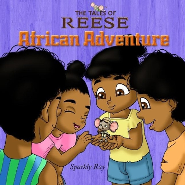 Tales of Reese - African Adventure by Sparkly Ray 9781986664158