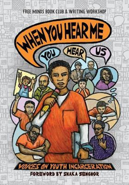 When You Hear Me (You Hear Us): Voices On Youth Incarceration by Free Minds Writers 9781950807345
