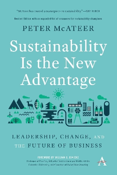 Sustainability Is the New Advantage: Leadership, Change, and the Future of Business by Peter McAteer 9781785276910
