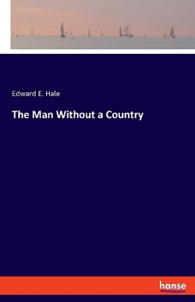 The Man Without a Country by Edward E Hale 9783348103107