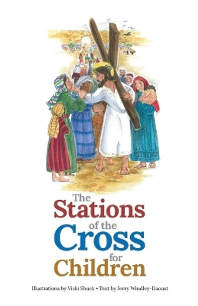 The Stations of the Cross for Children by Jerry J Windley-Daoust 9781944008536