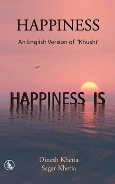 Happiness: An English Version of Khushi by Dinesh Khetia 9781943851195