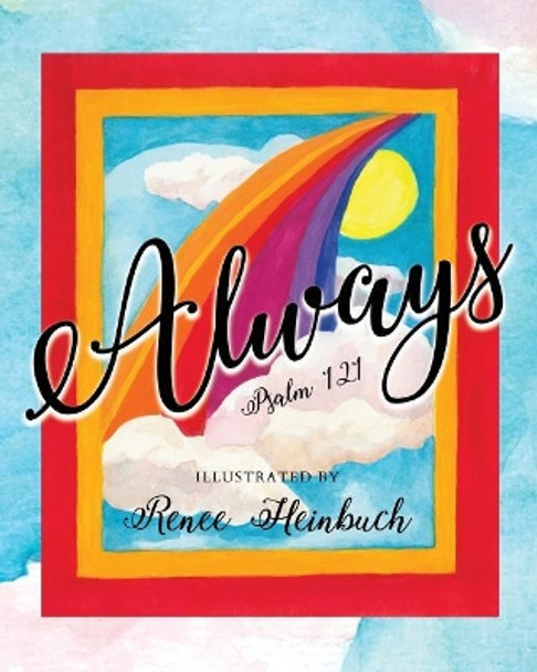 Always, Psalm 121 by Renee Heinbuch 9781976579646