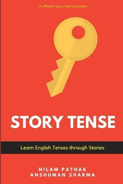 Story Tense: Learn English Tenses Through Stories by Anshuman Sharma 9781976843730