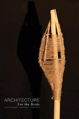 Architecture for the Birds by Joan Vorderbruggen 9781944296032