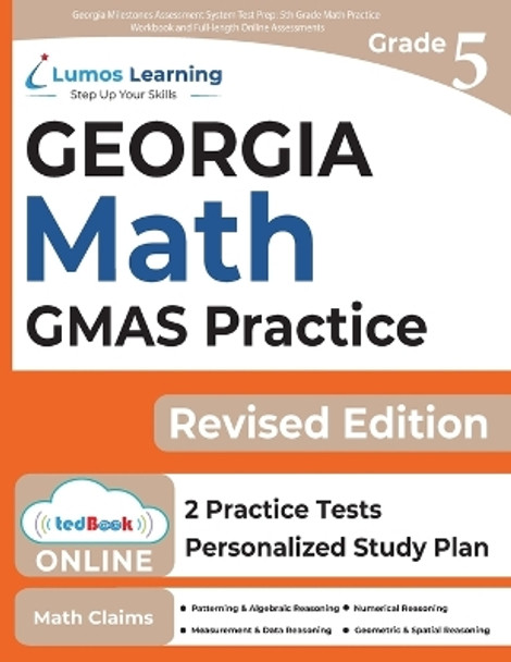 Georgia Milestones Assessment System Test Prep: 5th Grade Math Practice Workbook and Full-length Online Assessments: GMAS Study Guide by Lumos Learning 9781945730740