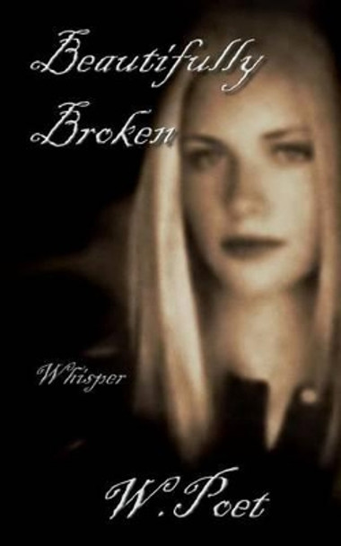 Beautifully Broken by W Poet 9781534689947