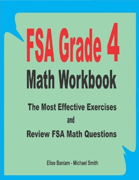 FSA Grade 4 Math Workbook: The Most Effective Exercises and Review FSA Math Questions by Michael Smith 9798662994416