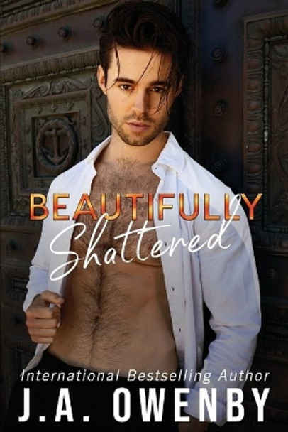 Beautifully Shattered by J a Owenby 9781949414493