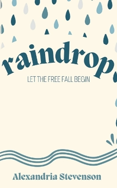 Raindrop by Alexandria Stevenson 9781952840364