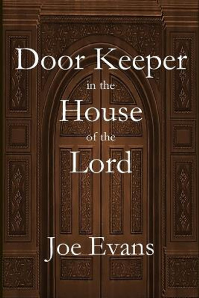 A Door Keeper in the House of the Lord by Joe Evans 9781949888201