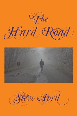 The Hard Road by Steve April 9781736875513