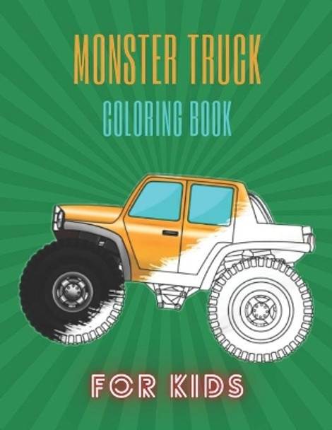 Monster Truck Coloring Book: A Fun Coloring Book For Kids for Boys and Girls (Monster Truck Coloring Books For Kids) by Karim El Ouaziry 9798671915525