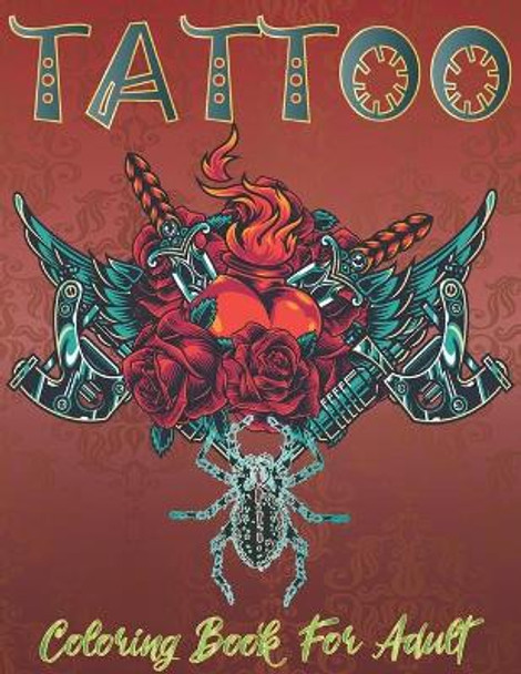 Tattoo Coloring Book: Relaxing Tattoo Designs for Men and Women and Adult by Mahir Press 9798673439227