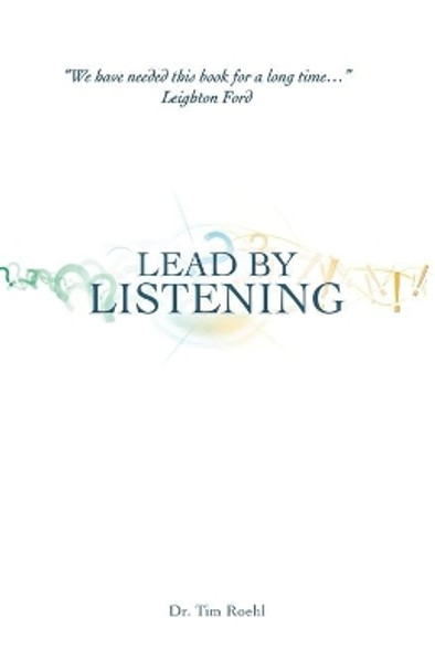 Lead by Listening by Tim Roehl 9798674842446