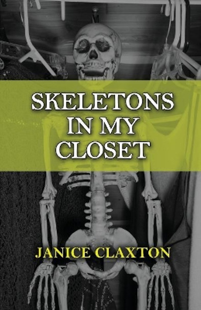 Skeletons in My Closet by Janice Claxton 9781947741058