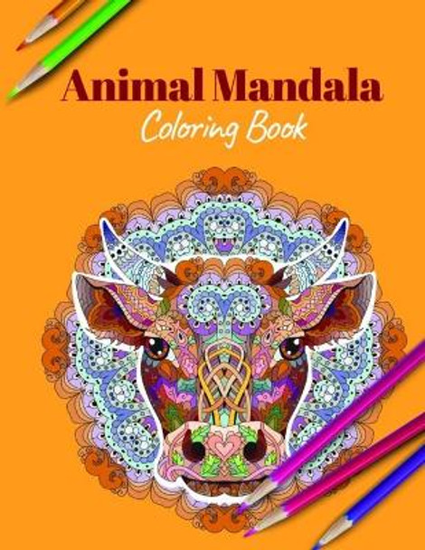 Animal Mandala Coloring Book: A Coloring Book Featuring Mandalas Inspired Flowers, Animals, and Paisley Patterns by Animal Lovers 9798690430061