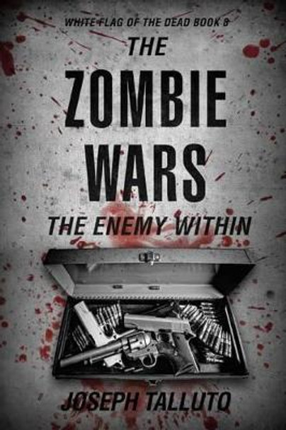 The Zombie Wars: The Enemy Within by Joseph Talluto 9781925342512