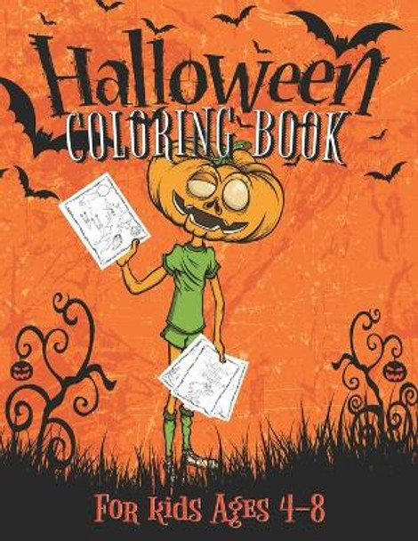 Halloween Coloring Book For Kids Ages 4-8: Fun and Spooky Coloring Pages for Kids - A Collection of Fun and Easy Halloween Coloring Pages for Kids by Pretty Horrible Mind 9798681824329