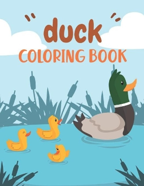 Duck Coloring Book: Duck Coloring Book for Kids Toddlers Preschoolers & Kindergarten, Great Gift for Boys & Girls Ages 3-8 by Yms Coloringart 9798681904526
