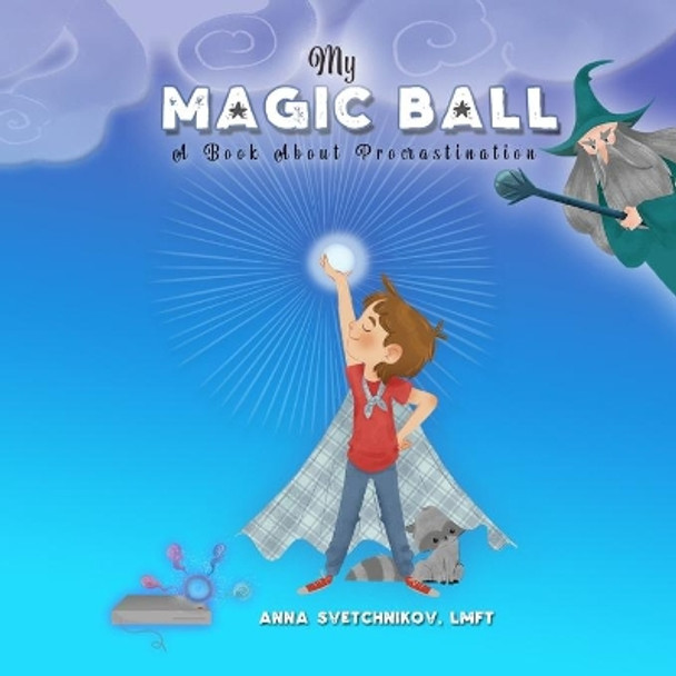 My Magic Ball by Anthony Svetchnikov 9798697428757