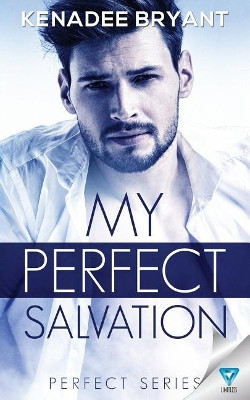 My Perfect Salvation by Kenadee Bryant 9781640341876
